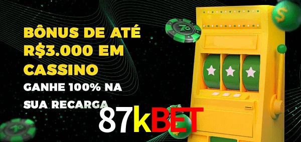 87kbet melhor bônus de depósito